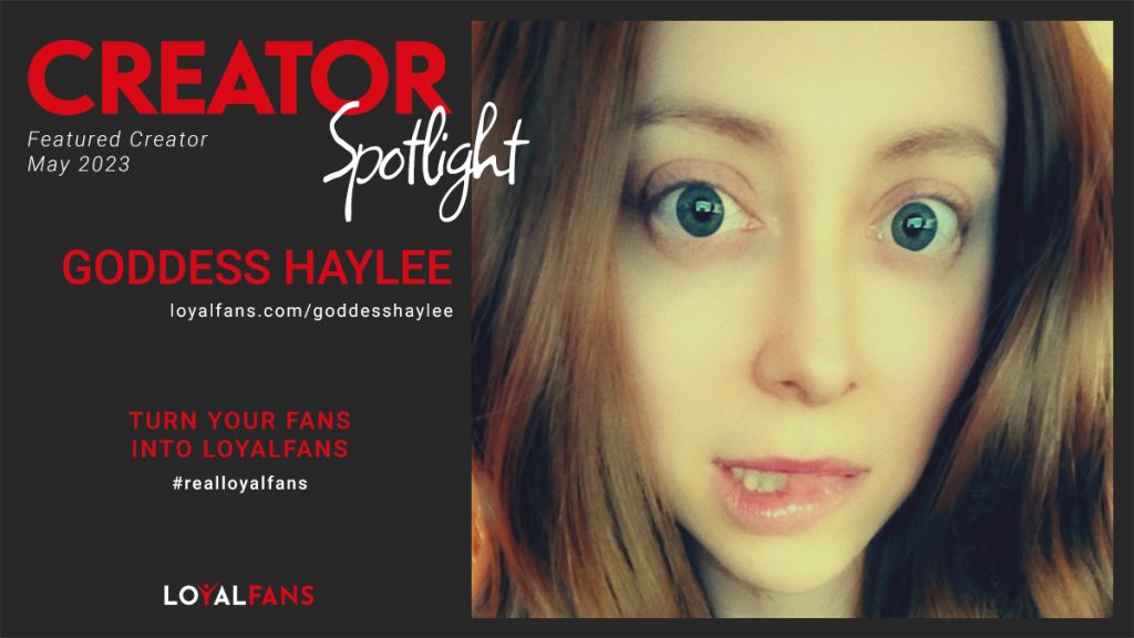 Goddess Haylee LoyalFans May